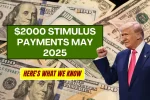 $2000 Stimulus Payments May 2025
