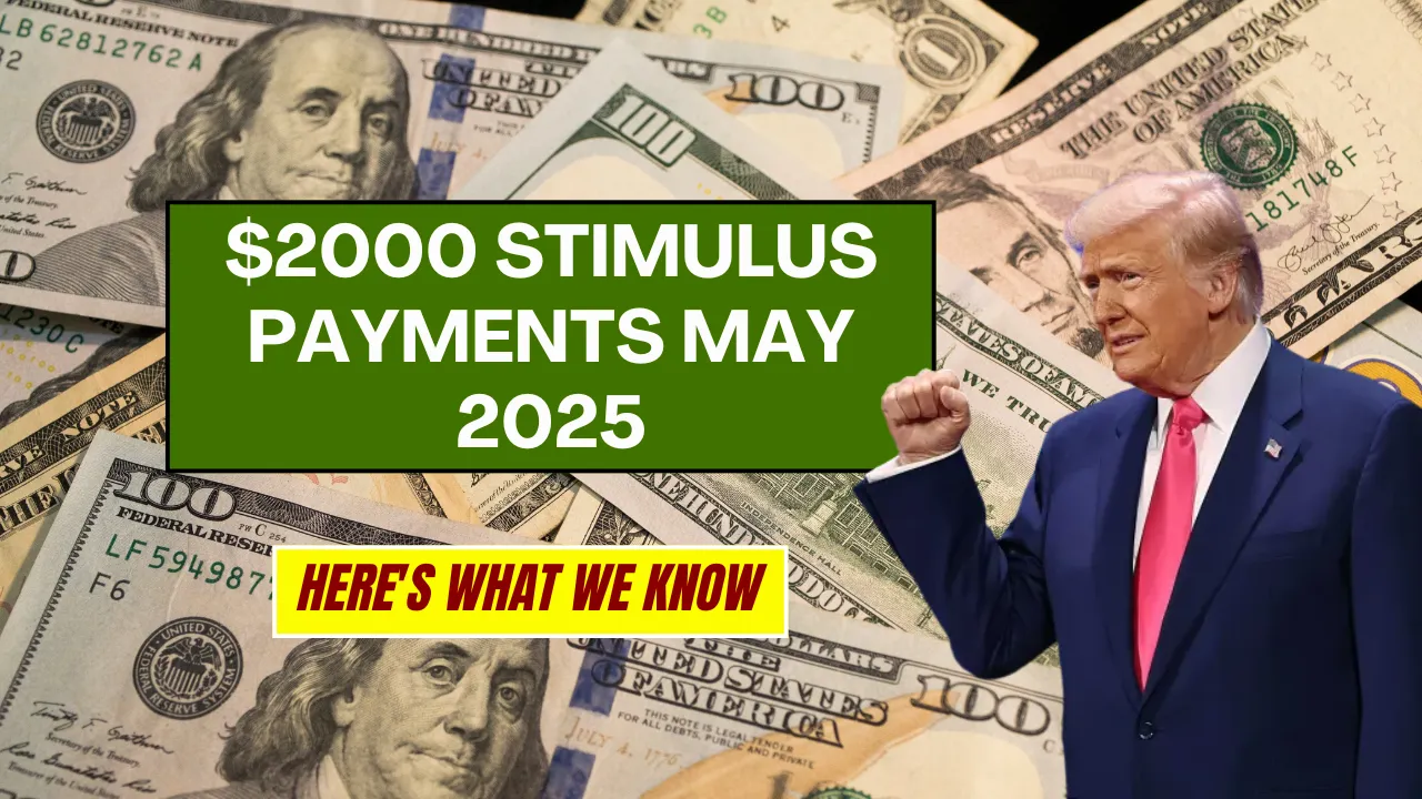 $2000 Stimulus Payments May 2025