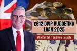 £812 DWP Budgeting Loan 2025