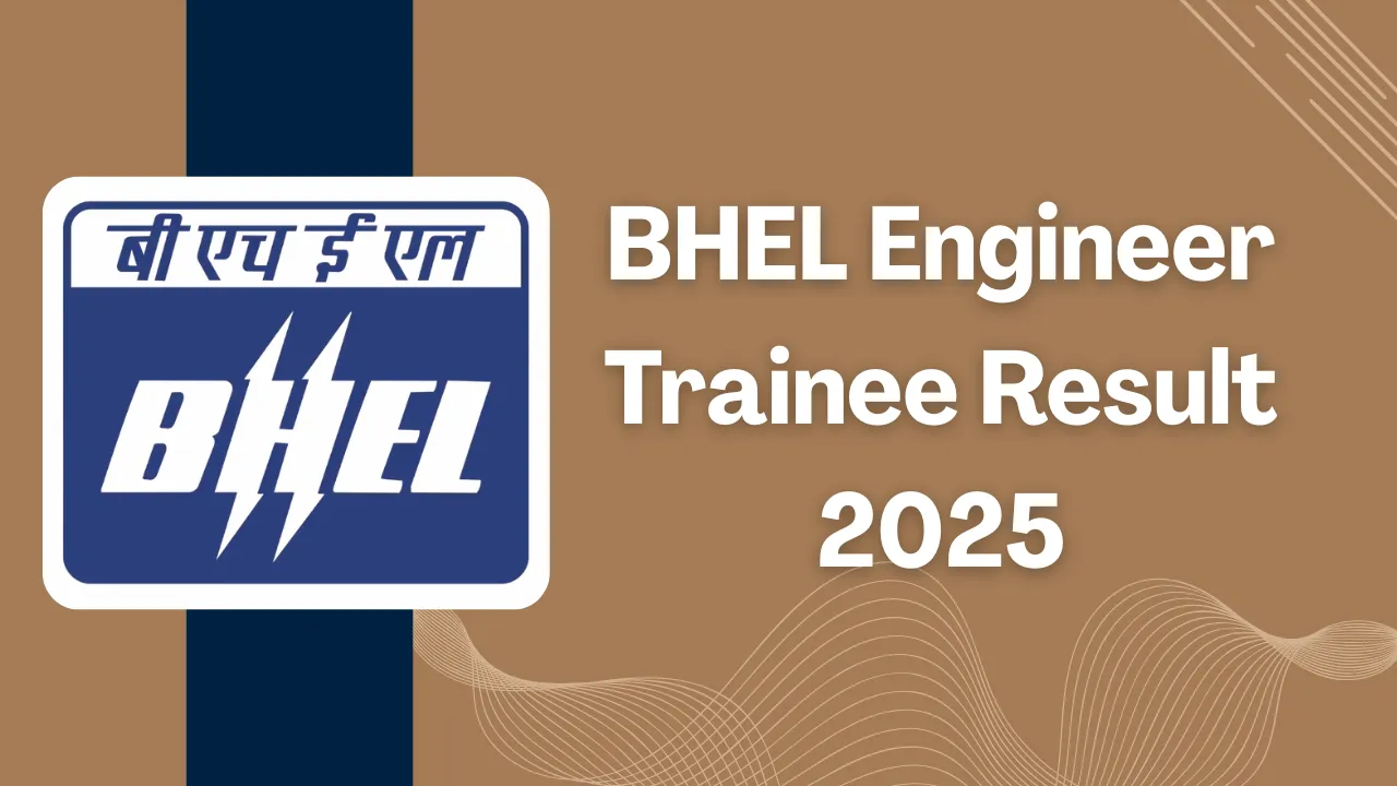 BHEL Engineer Trainee Result 2025