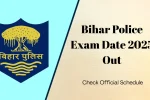 Bihar Police Exam Date 2025 Out