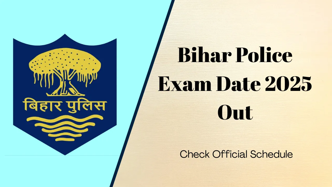 Bihar Police Exam Date 2025 Out