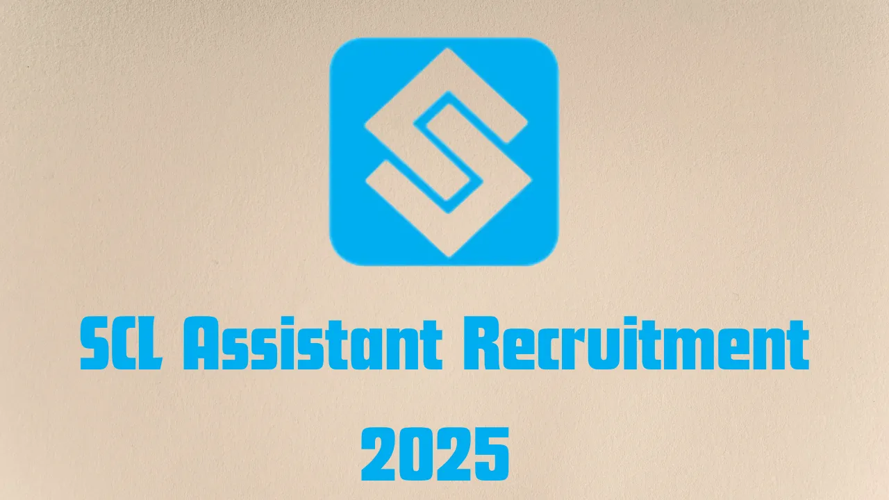 SCL Assistant Recruitment 2025